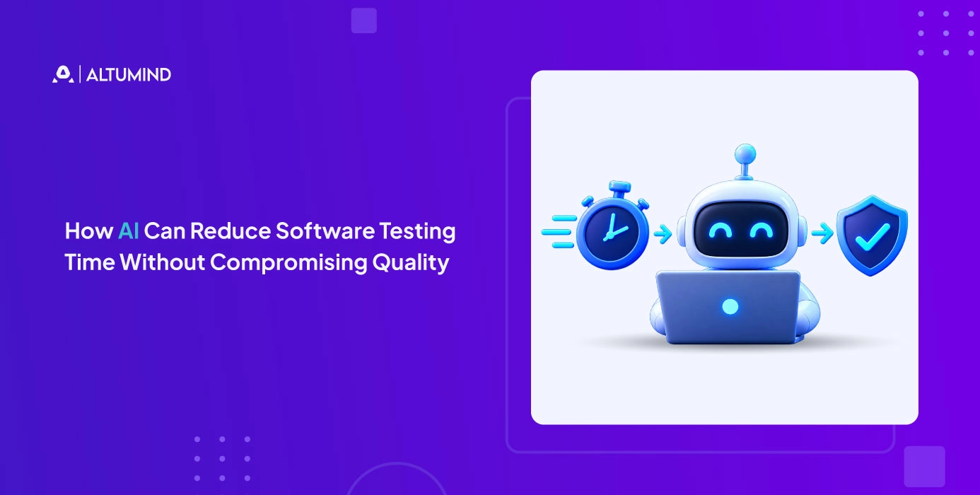 How-AI-Can-Reduce-Software-Testing-Time-Without-Compromising-Quality