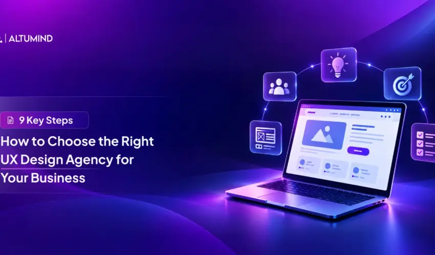 How-to-Choose-the-Right-UX-Design-Agency-for-Your-Business-9-Key-Steps